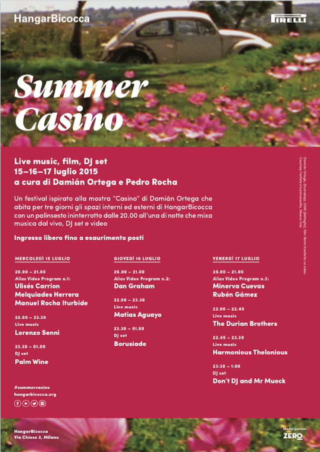 Summer Casino Summer Casino: live music, film, DJ set a cura di Damián Ortega e Pedro Rocha 