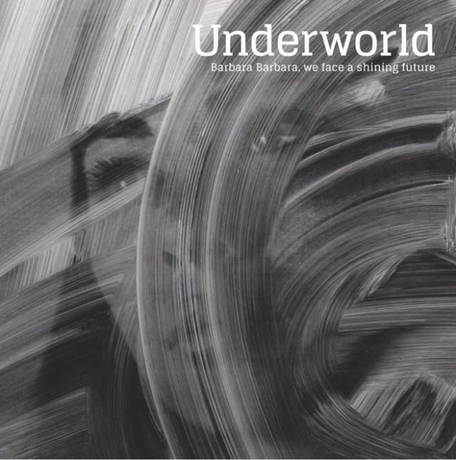 La cover di "Barbara Barbara, we face a shining future" degli Underworld