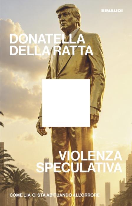 donatella-della-ratta-violenza-speculativa